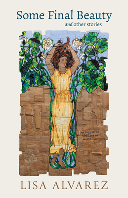 Some Final Beauty and Other Stories - Lisa Alvarez