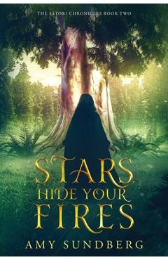 Coperta cărții 'Stars, Hide Your Fires: A Young Adult Science Fiction Novel - Amy Sundberg'