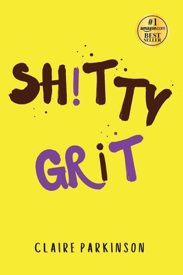 SHiTTY GRiT - Claire Parkinson