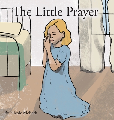 The Little Prayer - Nicole D. Mcbeth