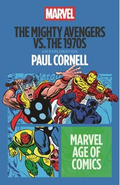 Poza produsului The Mighty Avengers vs. the 1970s - Paul Cornell