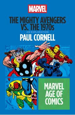 The Mighty Avengers vs. the 1970s - Paul Cornell