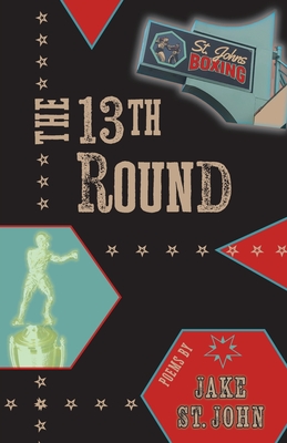 The 13th Round - Jake St John