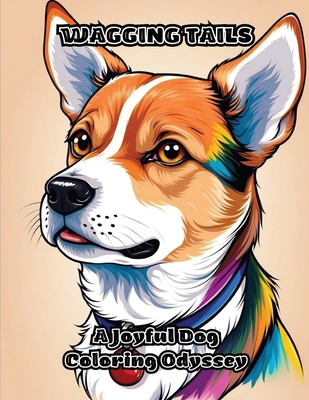 Wagging Tails: A Joyful Dog Coloring Odyssey - 