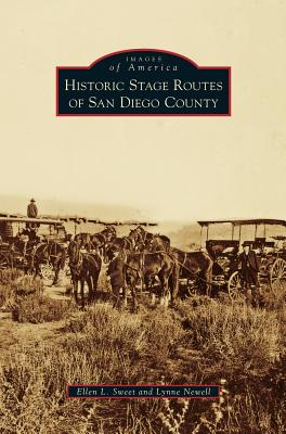 Historic Stage Routes of San Diego County - Ellen L. Sweet