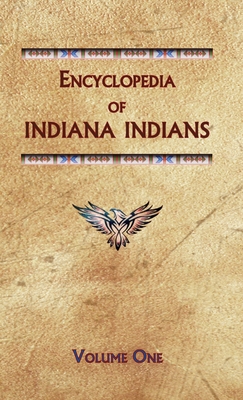 Coperta cărții 'Encyclopedia of Indiana Indians (Volume One) - Donald Ricky'