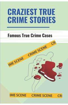 Coperta cărții 'Craziest True Crime Stories: Famous True Crime Cases - Glenda Tufts'