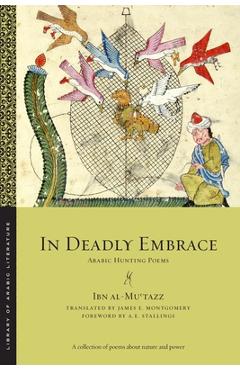 Coperta cărții 'In Deadly Embrace: Arabic Hunting Poems -'