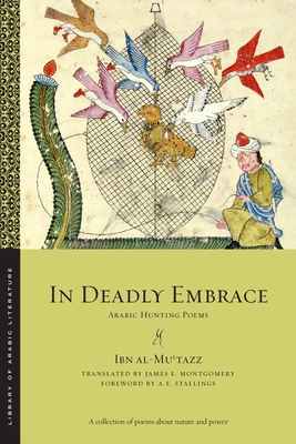 In Deadly Embrace: Arabic Hunting Poems -