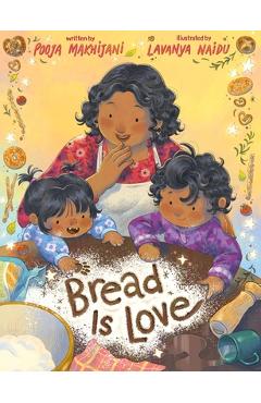 Poza produsului Bread Is Love - Pooja Makhijani