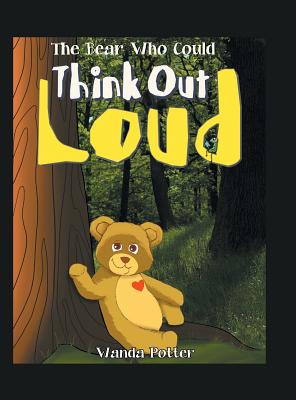 The Bear Who Could Think out Loud - Wanda Potter