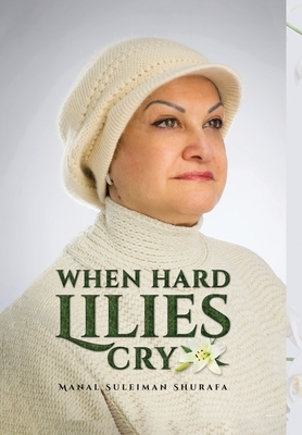 When Hard Lilies Cry - 