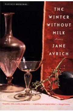 Poza produsului The Winter Without Milk: Stories - Jane Avrich