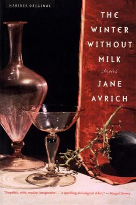 The Winter Without Milk: Stories - Jane Avrich