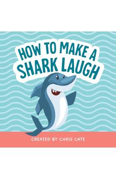 How to Make a Shark Laugh - Chris Cate