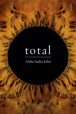total: poems - Aisha Sasha John