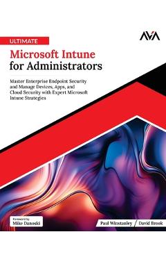 Coperta cărții 'Ultimate Microsoft Intune for Administrators: Master Enterprise Endpoint Security and Manage Devices, Apps, and Cloud'