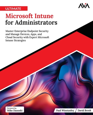 Coperta cărții 'Ultimate Microsoft Intune for Administrators: Master Enterprise Endpoint Security and Manage Devices, Apps, and Cloud'