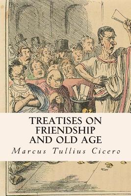 Treatises on Friendship and Old Age - E. S. Shuckburgh
