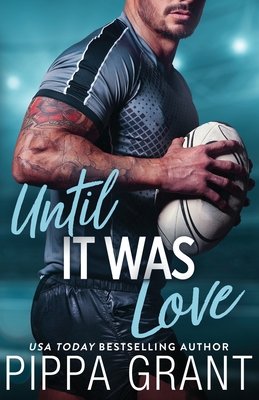 Coperta cărții 'Until It Was Love - Pippa Grant'