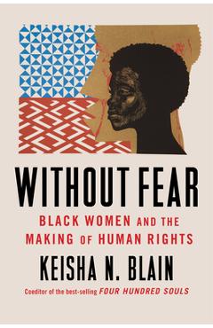 Poza produsului Without Fear: Black Women and the Making of Human Rights - Keisha N. Blain