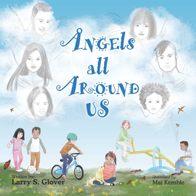 Angels All Around Us - Larry S. Glover