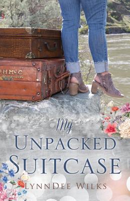 My Unpacked Suitcase - Lynndee Wilks
