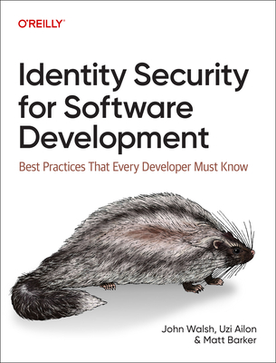 Identity Security for Software Development: Best Practices That Every Developer Must Know - John Walsh