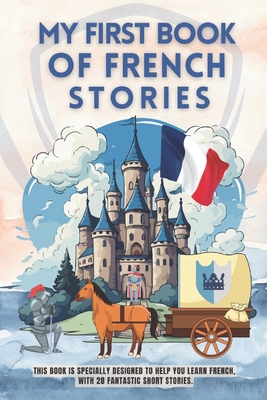 Coperta cărții 'My first book of french stories: This book is specially designed to help you learn french, with 28 fantastic short'