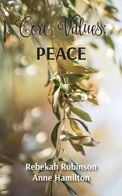 Core Values: Peace - Rebekah Robinson
