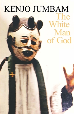 The White Man of God - Kenjo Jumbam