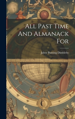 All Past Time And Almanack For - Jabez Bunting Dimbleby