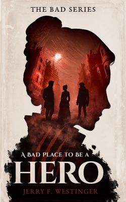 Coperta cărții 'A Bad Place to Be a Hero - Jerry F. Westinger'