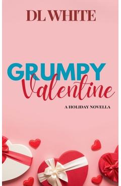 Coperta cărții 'Grumpy Valentine- A Holiday Novella - Dl White'