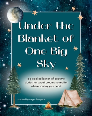 Under the Blanket of One Big Sky - Megs Thompson