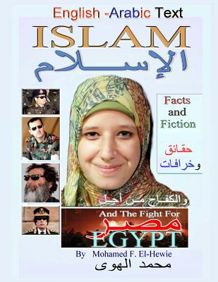 Islam Facts and Fiction: English and Arabic Text: And the Fight for Egypt - Mohamed F. El-hewie