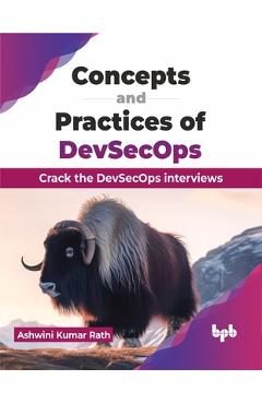 Poza produsului Concepts and Practices of DevSecOps: Crack the DevSecOps interviews (English Edition) - Ashwini Kumar Rath
