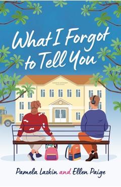What I Forgot to Tell You - Pamela L. Laskin
