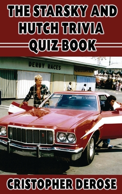 The Starsky and Hutch Trivia Quiz Book (hardback) - Cristopher Derose