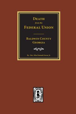 Coperta cărții '(Baldwin County) Deaths from the Federal Union, 1830-1850. - Silas Emmett Lucas'