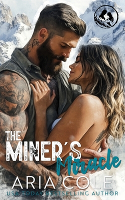 The Miner's Miracle: A Neighbor from Hell, Mail-Order Bride, Second Chance Romance - Aria Cole