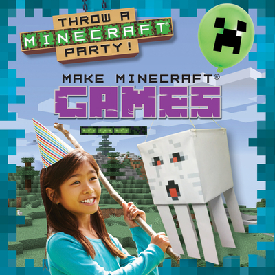 Make Minecraft(r) Games - Alix Wood