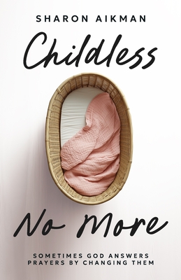 Childless No More - Sharon Aikman