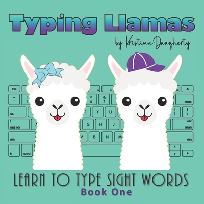 Coperta cărții 'Typing Llamas: Picture Book, Teach Typing to Kids, Learn Keyboarding, Sight Words, Learn to Read, Learn to Type, Easy'