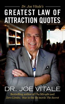 Greatest Law of Attraction Quotes - Joe Vitale