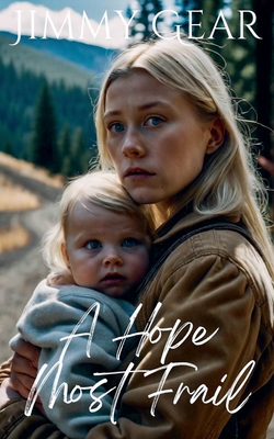 A Hope Most Frail - Jimmy Gear