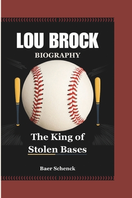 Lou Brock Biography: The King of Stolen Bases - Baer Schenck