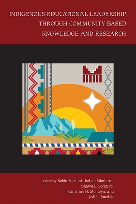 Indigenous Educational Leadership Through Community-Based Knowledge and Research - Robin Zape-tah-hol-ah Minthorn