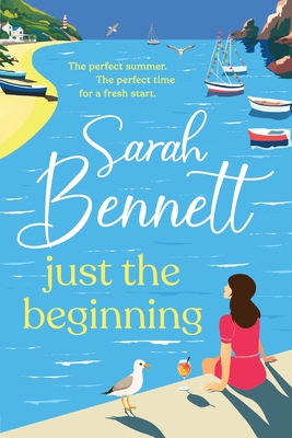 Just the Beginning - Sarah Bennett