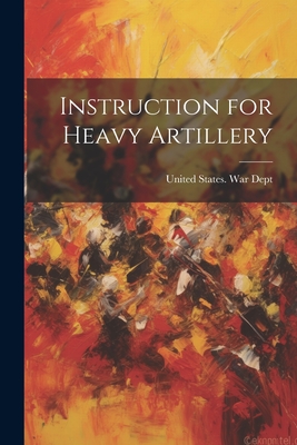 Instruction for Heavy Artillery - 